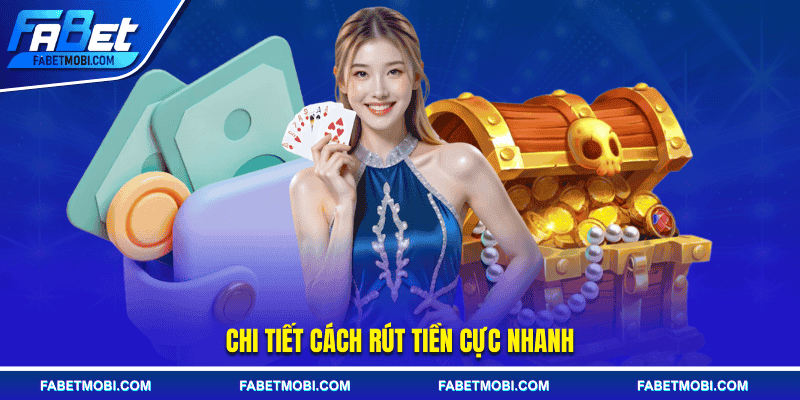 Chi tiết cách rút tiền cực nhanh