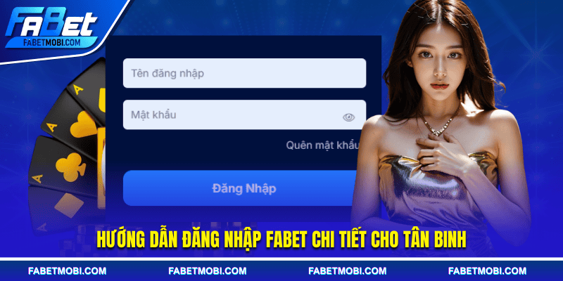 Hướng dẫn đăng nhập Fabet chi tiết cho tân binh